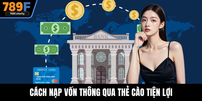 Cách nạp vốn thông qua thẻ cào tiện lợi