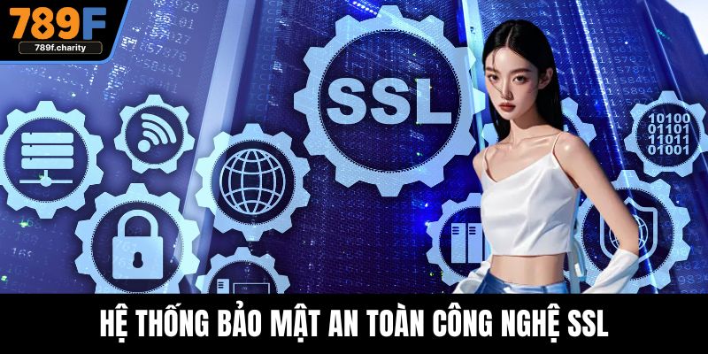 Hệ thống bảo mật an toàn công nghệ SSL