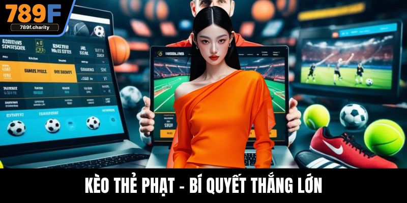 Kèo Thẻ Phạt – Bí Quyết Thắng Lớn Từ Những Tình Huống Nhỏ