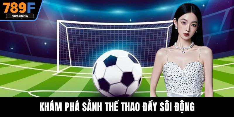 Khám phá sảnh thể thao đầy sôi động