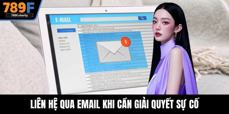 Liên hệ qua email khi cần giải quyết sự cố