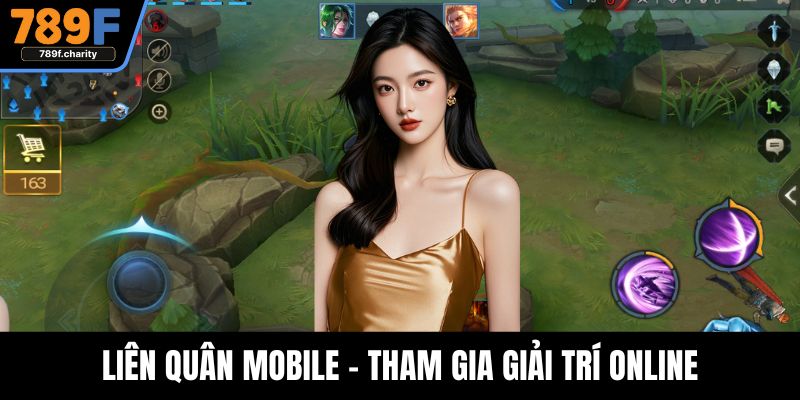 Liên Quân Mobile - Tham Gia Giải Trí Online Không Giới Hạn