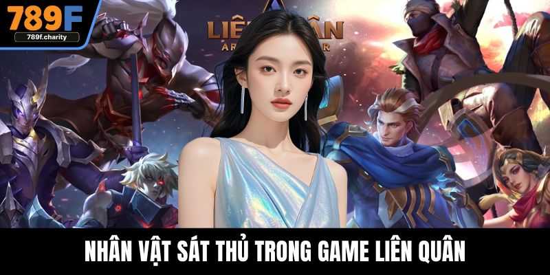 Nhân vật Sát Thủ trong game Liên Quân