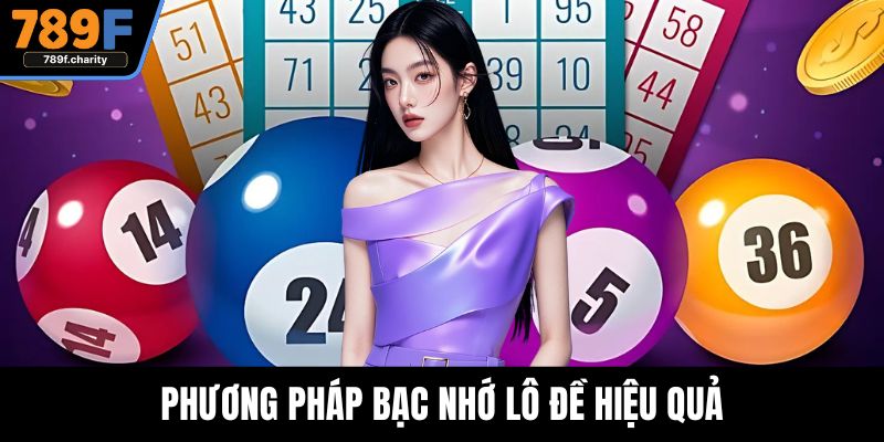Phương pháp bạc nhớ lô đề hiệu quả