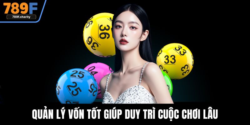Quản lý vốn tốt giúp duy trì cuộc chơi lâu