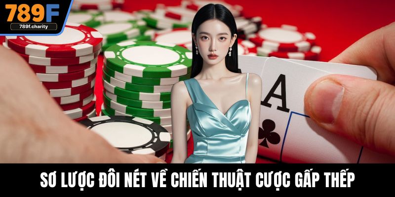 Sơ lược đôi nét về chiến thuật cược gấp thếp