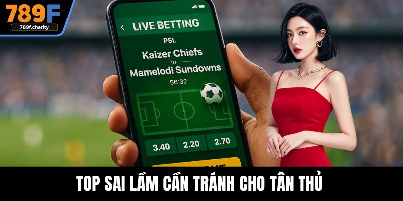Top sai lầm cần tránh cho tân thủ 